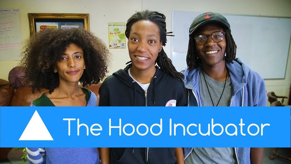 The Hood Incubator